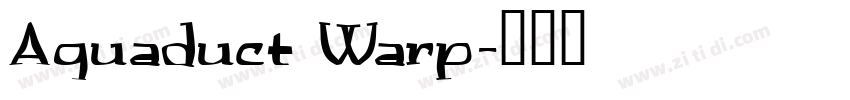 Aquaduct Warp字体转换